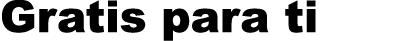Gratis para ti 