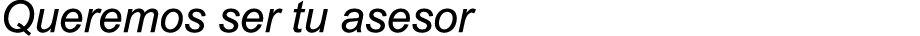 Queremos ser tu asesor