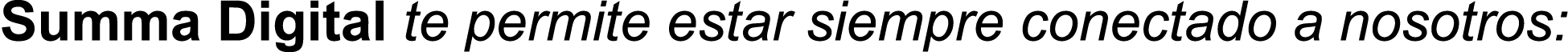 Summa Digital te permite estar siempre conectado a nosotros 