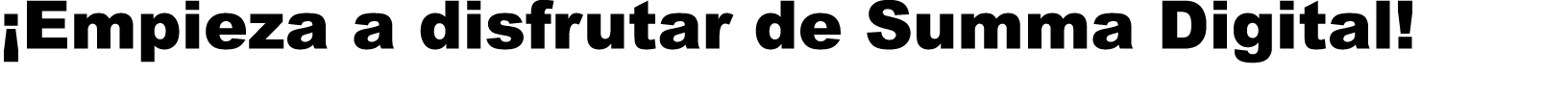  Empieza a disfrutar de Summa Digital 