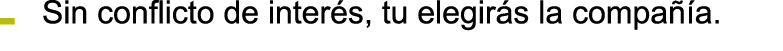  Sin conflicto de inter s  tu elegir s la compa  a 