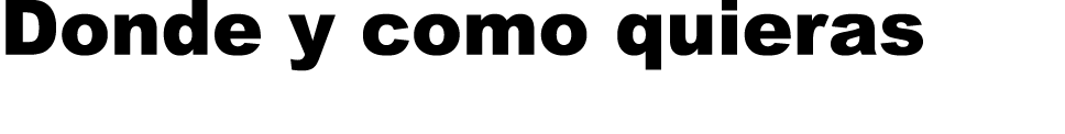 Donde y como quieras 