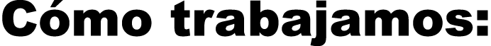 C mo trabajamos 